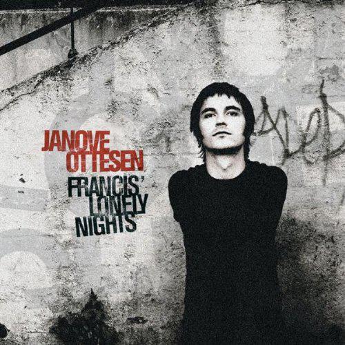 Janove Ottesen, Francis´ Lonely Nights Janove Ottesen, Francis´ Lonely Nights